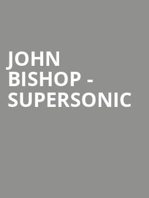 JOHN BISHOP - SUPERSONIC at Royal Albert Hall